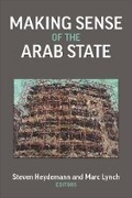 Cover: Making Sense of the Arab State - The University of Michigan Press
