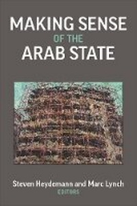 Enlarge image Cover: Making Sense of the Arab State - The University of Michigan Press
