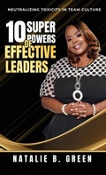 Cover: 10 Superpowers of Effective Leaders - Natalie B. Green
