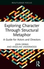 Cover: Exploring Character Through Structural Metaphor - Routledge