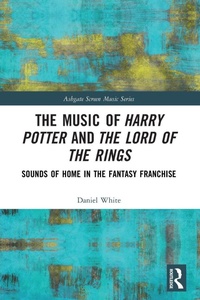 Enlarge image Cover: The Music of Harry Potter and The Lord of the Rings - Routledge