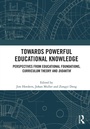 Cover: Towards Powerful Educational Knowledge - Routledge