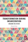 Cover: Transformation During Incarceration - Routledge
