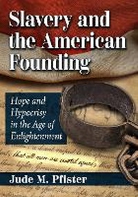 Abbildung von: Slavery and the American Founding - McFarland & Co Inc
