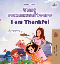 Abbildung von: I am Thankful (Romanian English Bilingual Children's Book) - KidKiddos Books Ltd.
