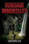 Cover: Renegade Immortality - Brown Books Publishing Group