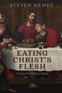 Cover: Eating Christ's Flesh - Wipf and Stock Publishers