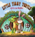 Cover: Little Timmy Turtle and His New Neighbor - Authors of the Quill Publishing, LLC