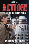 Cover: And ... Action: My Life In Television - Telos Publishing Ltd