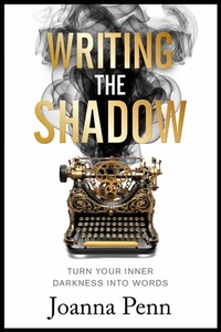Enlarge image Cover: Writing the Shadow: Turn Your Inner Darkness Into Words (Books For Writers, #15) - Curl Up Press