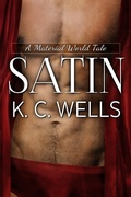 Cover: Satin (A Material World (English edition), #2) - K.C. Wells