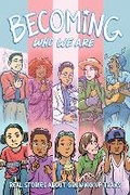 Cover: Becoming Who We Are: Real Stories About Growing Up Trans - A Wave Blue World