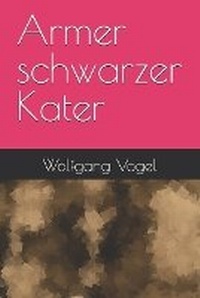 Abbildung von: Armer schwarzer Kater - Wolfgang Vogel