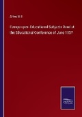Cover: Essays upon Educational Subjects Read at the Educational Conference of June 1857 - Salzwasser Verlag