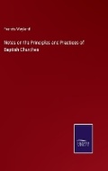 Cover: Notes on the Principles and Practices of Baptish Churches - Salzwasser Verlag