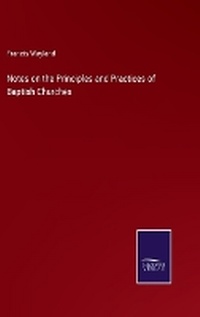Enlarge image Cover: Notes on the Principles and Practices of Baptish Churches - Salzwasser Verlag