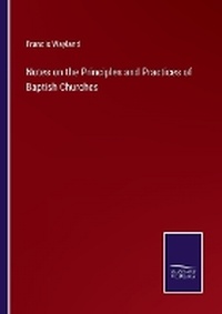 Enlarge image Cover: Notes on the Principles and Practices of Baptish Churches - Salzwasser Verlag