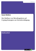 Abbildung von: Der Einfluss von Meta-Kognition auf Coping-Strategien zur Stressbewältigung - GRIN Verlag