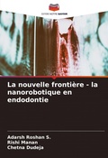 Cover: La nouvelle frontiere - la nanorobotique en endodontie - Editions Notre Savoir