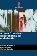 Cover: A nova fronteira - nanorobotica em endodontia - Edicoes Nosso Conhecimento