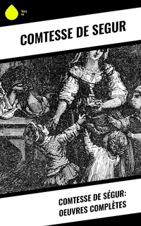 Enlarge image Cover: Comtesse de Ségur: Oeuvres complètes - Sharp Ink