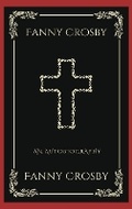 Cover: Fanny Crosby: An Autobiography - Grapevine India Publishers Pvt Ltd