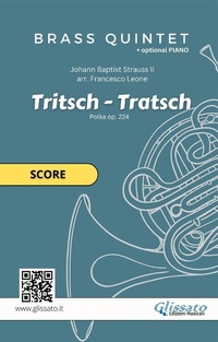 Abbildung von: "Tritsch-Tratsch Polka" Brass quintet and opt.Piano (score) - Glissato Edizioni Musicali