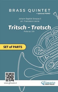 Abbildung von: "Tritsch-Tratsch Polka" Brass quintet/ensemble and opt.Piano (parts) - Glissato Edizioni Musicali