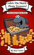 Cover: Cedric The Shark's Pirate Treasure (Bedtime Stories For Children, #18) - Kay Carter Bedtime Stories For Children