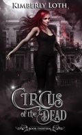 Cover: Circus of the Dead Book Thirteen - Kimberly Loth