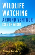 Cover: Wildlife Watching Around Ventnor, Isle of Wight - Steve Jones