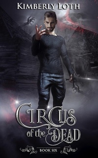 Enlarge image Cover: Circus of the Dead Book Six - Kimberly Loth