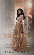 Cover: The Princess of Ceshela (The Chronicles of Caesea, #1) - Teralyn Mitchell
