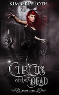 Cover: Circus of the Dead Book Seven - Kimberly Loth