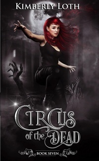 Enlarge image Cover: Circus of the Dead Book Seven - Kimberly Loth