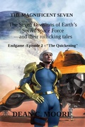 Cover: Endgame - Episode 2 - "The Quickening" (The Magnificent Seven, #2) - Dean C. Moore