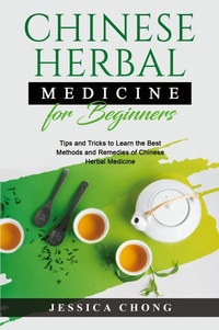 Abbildung von: Chinese Herbal Medicine for Beginners - Jessica Chong