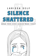 Cover: Silence Shattered - Christian Faith Publishing