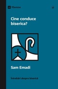 Cover: Who's in Charge of the Church? / Cine conduce biserica? - 9Marks