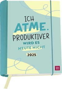Abbildung von: Buchkalender 2025: Ich atme. Produktiver wird es heute nicht - Groh