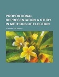 Cover: Proportional Representation a Study in Methods of Election - Rarebooksclub.com