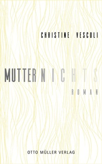 Enlarge image Cover: Mutternichts - Otto Müller Verlag GmbH