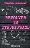 Cover: Revolver im Strumpfband - BoD - Books on Demand