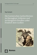 Bild: Die Carmerschen Justizreformen im Herzogtum Schlesien und im Königreich Preußen unter Friedrich dem Großen - Nomos