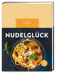 Abbildung von: Nudelglück - Dr. Oetker - ein Verlag der Edel Verlagsgruppe