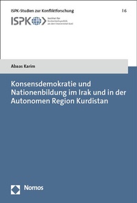 Abbildung von: Konsensdemokratie und Nationenbildung im Irak und in der Autonomen Region Kurdistan - Nomos