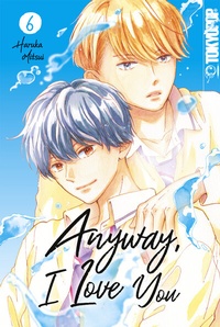 Abbildung von: Anyway, I Love You, Band 06 - TOKYOPOP GmbH