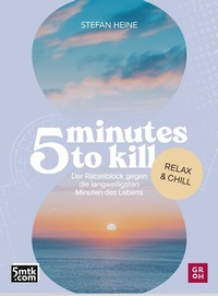 Abbildung von: 5 minutes to kill - Relax & Chill - Groh