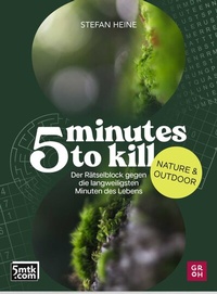 Abbildung von: 5 minutes to kill - Nature & Outdoor - Groh