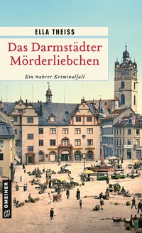 Abbildung von: Das Darmstädter Mörderliebchen - Gmeiner-Verlag